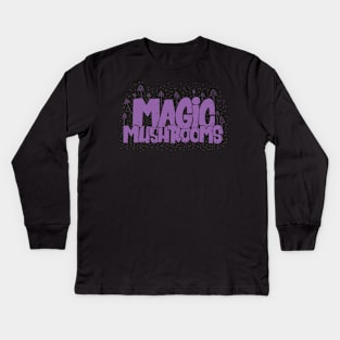 Magic Mushrooms - Psilocybin - Psychedelic Art Kids Long Sleeve T-Shirt